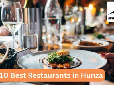 10 Best Restaurants in Hunza