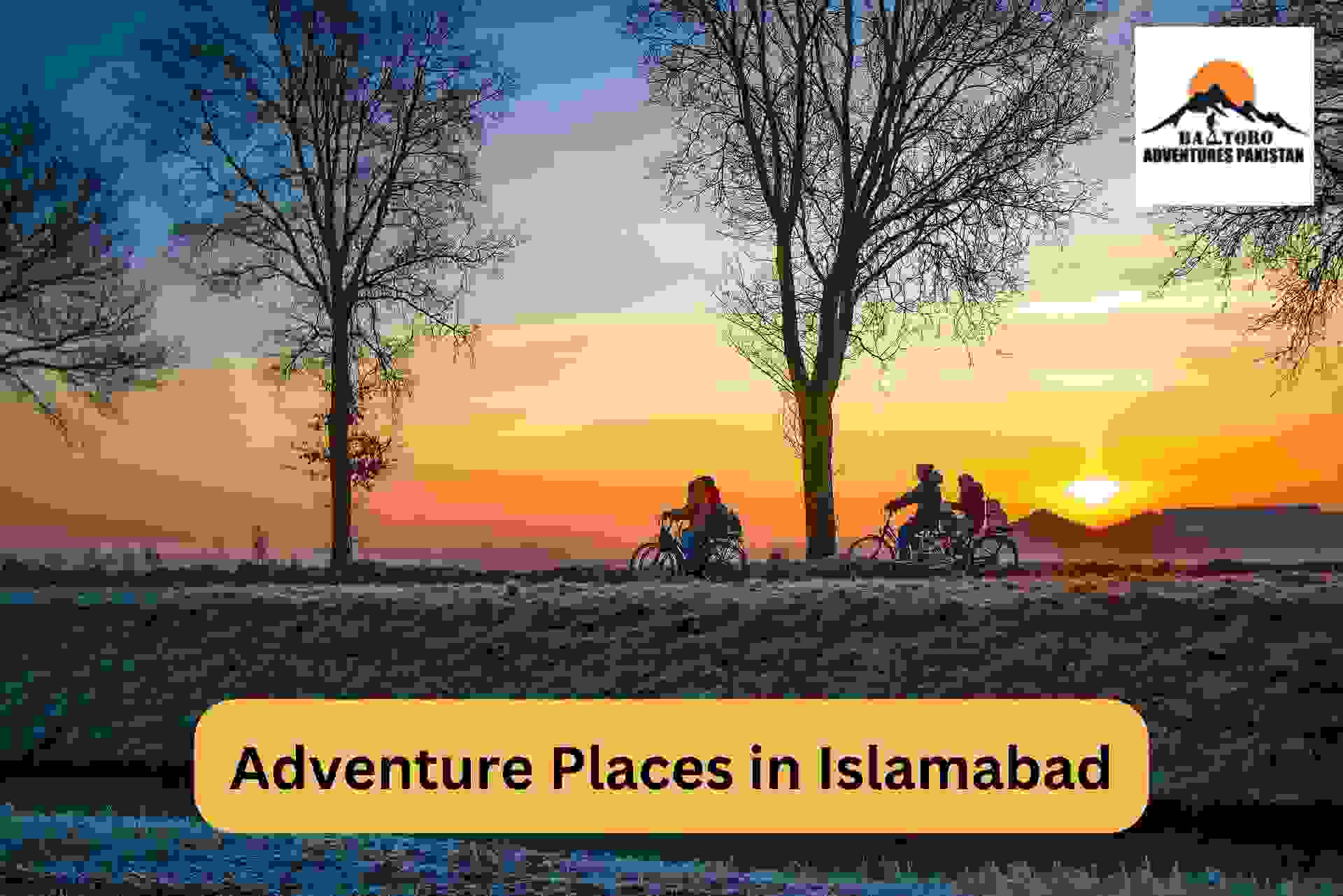 Adventure Places in Islamabad